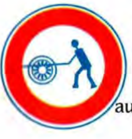 ممنوع مرور العربات المدفوعة يدويا
Accès interdit aux charrettes à bras