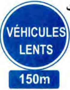 طريق إجباري للسيارات البطيئة على 150م
Voie réservée aux véhicules lents à 150m